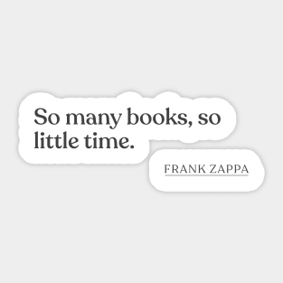 Frank Zappa - So many books, so little time. Sticker